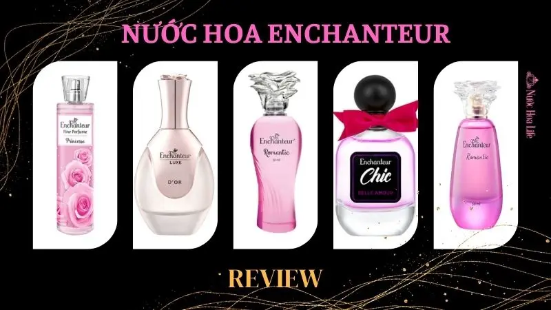 Review Nước Hoa Enchanteur